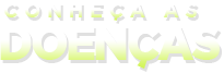 Conheça as Doenças