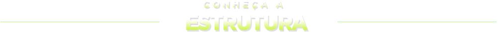 Conheça a Estrutura
